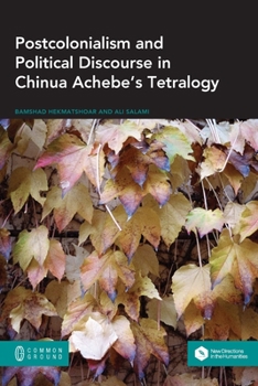 Paperback Postcolonialism and Political Discourse in Chinua Achebe's Tetralogy Book
