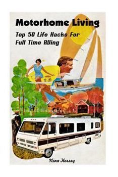 Paperback Motorhome Living: Top 50 Life Hacks For Full Time RVing Book