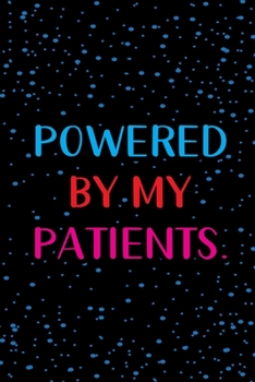 Paperback Powered By My Patients: Doctor And Patient Planner Notebook Or Journal Gifts Book