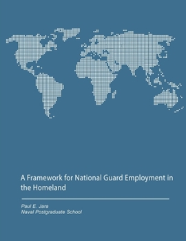 Paperback A Framework for National Guard Employment in the Homeland Book
