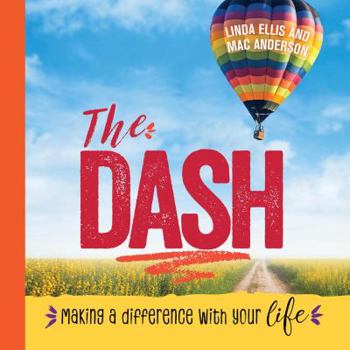 Hardcover The Dash: Making a Difference with Your Life Book