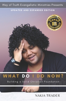 Paperback What Do I Do Now? Updated and Expanded Edition: Building a Solid Christian Foundation Book