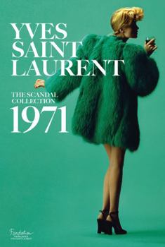Hardcover Yves Saint Laurent: The Scandal Collection, 1971 Book