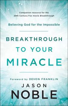 Paperback Breakthrough to Your Miracle: Believing God for the Impossible Book