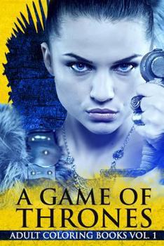 Paperback A Game Of Thrones Adult Coloring Books Book