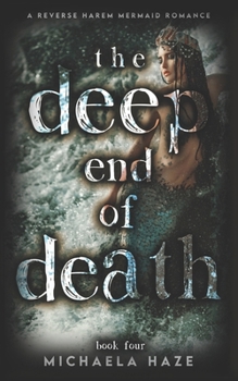Paperback The Deep End of Death: A Reverse Harem Mermaid Romance (Twilight Lake - Book 4) Book