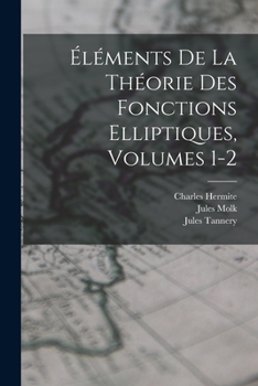 Paperback Éléments De La Théorie Des Fonctions Elliptiques, Volumes 1-2 [French] Book