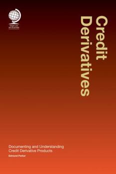 Credit Derivatives: Documenting and Understanding Credit Derivative Products