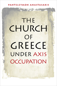 Hardcover The Church of Greece Under Axis Occupation Book