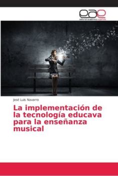 Paperback La implementación de la tecnología educava para la enseñanza musical [Spanish] Book