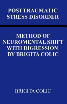 Paperback Posttraumatic Stress Disorder: Method Of Neuromental Shift With Digression By Brigita Colic Book