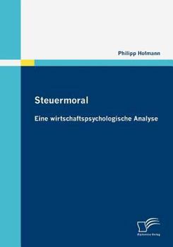 Paperback Steuermoral: Eine wirtschaftspsychologische Analyse [German] Book