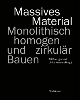 Hardcover Massives Material: Monolithisch, Homogen Und Zirkulär Bauen [German] Book