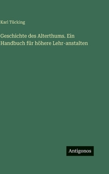 Geschichte des Alterthums. Ein Handbuch für höhere Lehr-anstalten