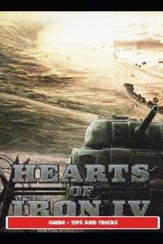 Paperback Hearts of Iron IV Guide - Tips and Tricks Book