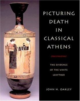 Hardcover Picturing Death in Classical Athens Book