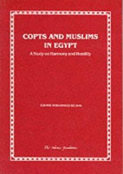 Paperback Copts and Muslims in Egypt: A Study on Harmony and Hostility Book