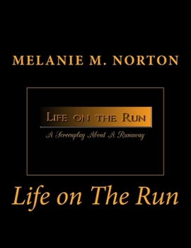 Paperback Life On The Run: A Screenplay about a Runaway Book