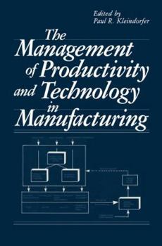 Paperback The Management of Productivity and Technology in Manufacturing Book