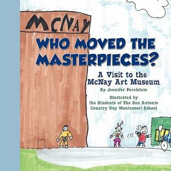 Paperback Who Moved the Masterpieces?: A Visit to the McNay Art Museum Book