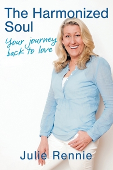 Paperback The Harmonized Soul: Your Journey Back to Love Book