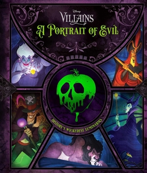 Hardcover Disney Villains: A Portrait of Evil: History's Wickedest Luminaries (Books about Disney Villains) Book