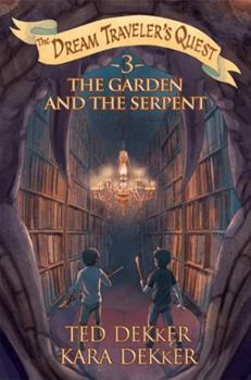 The Garden and the Serpent - Book #3 of the Dream Traveler's Quest