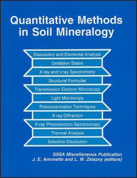 Hardcover Quantitative Methods in Soil Mineralogy: Proceedings of a Symposium Sponsored by Division S-9 of the Soil Science Society of America: The Symposium Wa Book