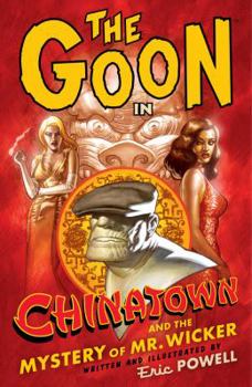 The Goon, Volume 6: Chinatown and The Mystery of Mr. Wicker - Book #6 of the Goon