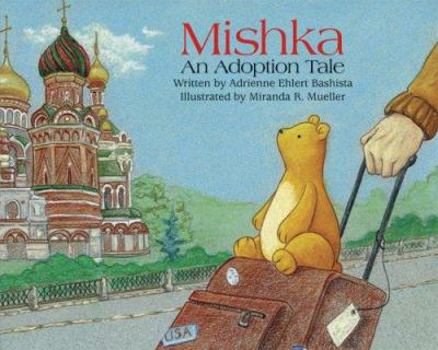 Hardcover Mishka: An Adoption Tale Book