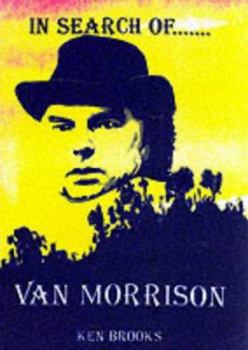 Paperback In Search of Van Morrison: An Investigation to Find the Man Within Book