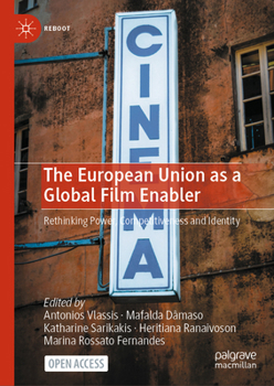 The European Union as a Global Film Enabler: Rethinking Power, Competitiveness and Identity (REBOOT)