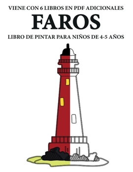 Libro de pintar para ni�os de 4-5 a�os (Faros): Este libro tiene 40 p�ginas para colorear sin estr�s, para reducir la frustraci�n y mejorar la confianza. Este libro ayudar� a los ni�os muy peque�os a 