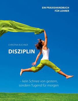 Paperback Disziplin - kein Schnee von gestern, sondern Tugend für morgen [German] Book