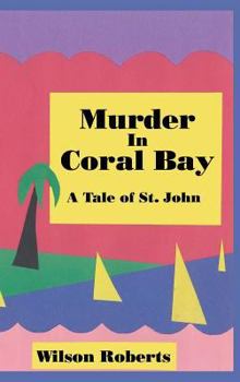 Hardcover Murder in Coral Bay: A Tale of St. John Book