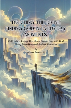 Touching the Divine: Finding God in Everyday Moments