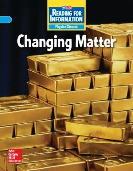 Hardcover Reading for Information, on Level Student Reader, Physical - Changing Matter, Grade 5 Book