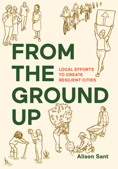 Paperback From the Ground Up: Local Efforts to Create Resilient Cities Book