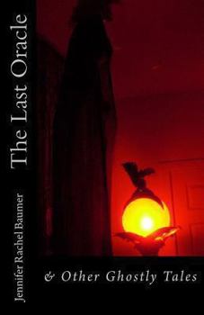 Paperback The Last Oracle: & Other Ghostly Tales Book