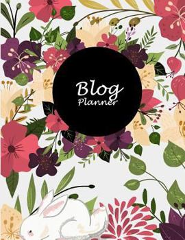 Blog Planner: Pretty Floral, Daily Blogger Posts, Calendar Social Media Marketing, Large Size 8.5 X 11 Bogging Manager Schedule