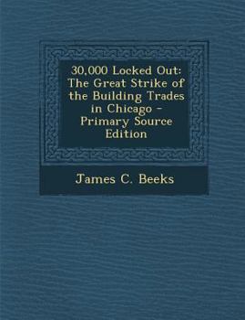 Paperback 30,000 Locked Out: The Great Strike of the Building Trades in Chicago [Hebrew] Book