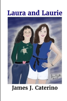 Laura and Laurie: The Story of an Epic Friendship and a Tragic Tale of Lost Love (Short Stories)