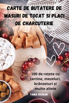 Paperback Carte de Butatere de Masuri de Tocat Si Placi de Charcuterie [Romanian] Book