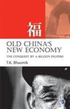 Paperback Old China′s New Economy: The Conquest by a Billion Paupers Book