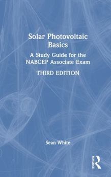 Hardcover Solar Photovoltaic Basics: A Study Guide for the Nabcep Associate Exam Book