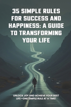 Paperback 35 Simple Rules For Success and Happiness: A Guide to Transforming Your Life Book