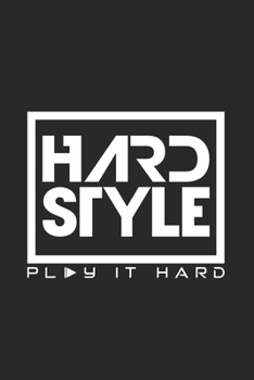 Hardstyle Play it hard: 6x9 HardStyle | lined | ruled paper | notebook | notes