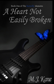 A Heart Not Easily Broken - Book #1 of the Butterfly Memoirs