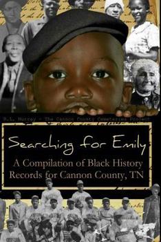 Paperback Searching for Emily: A Compilation of Black History Records for Cannon County, TN Book