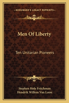 Paperback Men Of Liberty: Ten Unitarian Pioneers Book